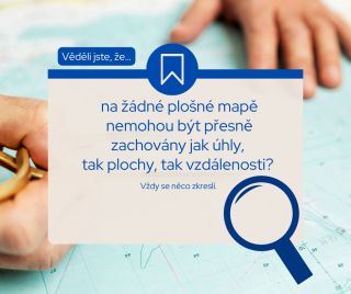 Věděli jste, že na žádné plošné mapě nemohou být přesně zachovány jak úhly, tak plochy, tak vzdálenosti? Vždy se něco...